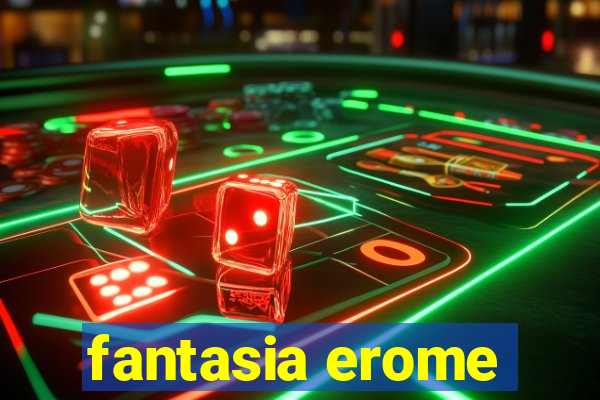 fantasia erome